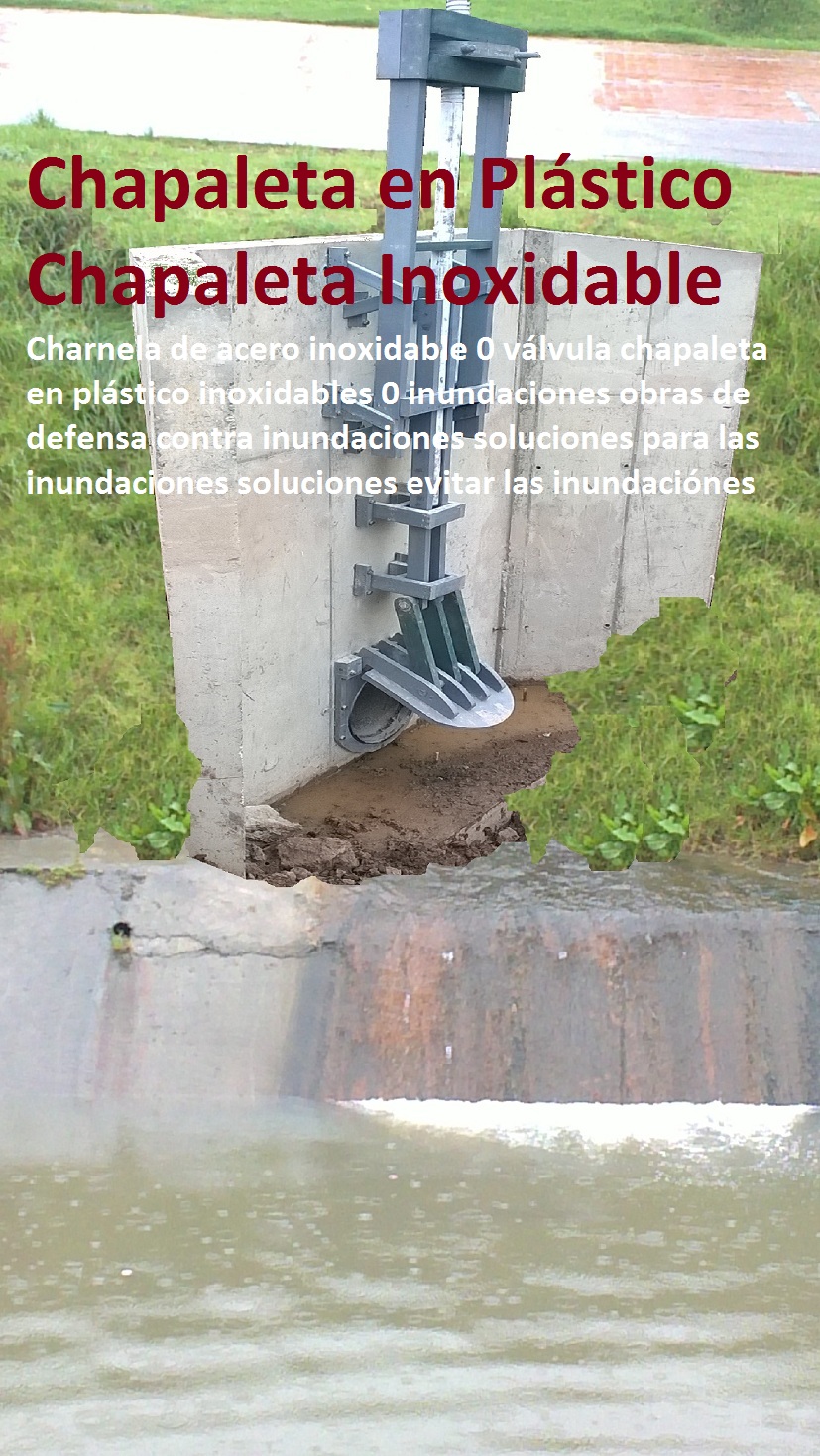 Charnela de acero inoxidable 0 válvula chapaleta en plástico inoxidables 0 inundaciones obras de defensa contra inundaciones soluciones para las inundaciones soluciones evitar las inundaciónes Charnela de acero inoxidable 0 válvula chapaleta en plástico inoxidables 0 inundaciones obras de defensa contra inundaciones soluciones para las inundaciones soluciones evitar las inundaciónes Charnela de acero inoxidable 0 válvula chapaleta en plástico inoxidables 0 inundaciones obras de defensa contra inundaciones soluciones para las inundaciones soluciones evitar las inundaciónes